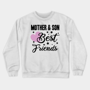 mother and son best friends - international friendship day Crewneck Sweatshirt